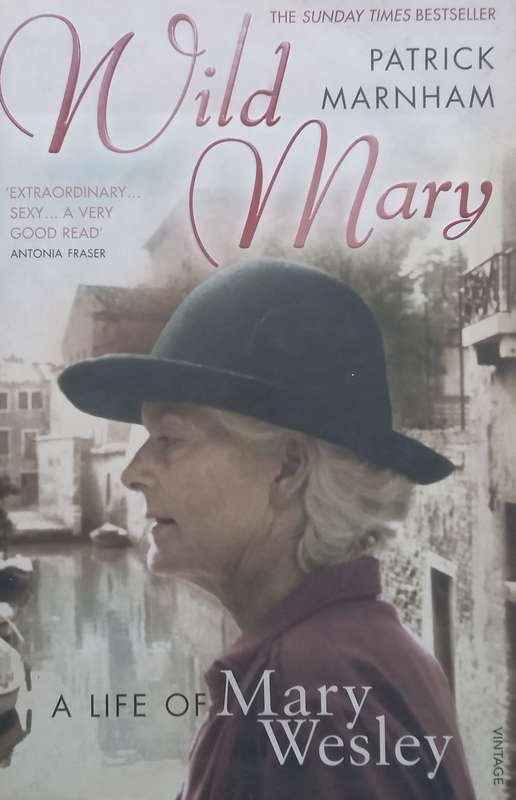 Wild Mary: A Life of Mary Wesley | Patrick Marnham