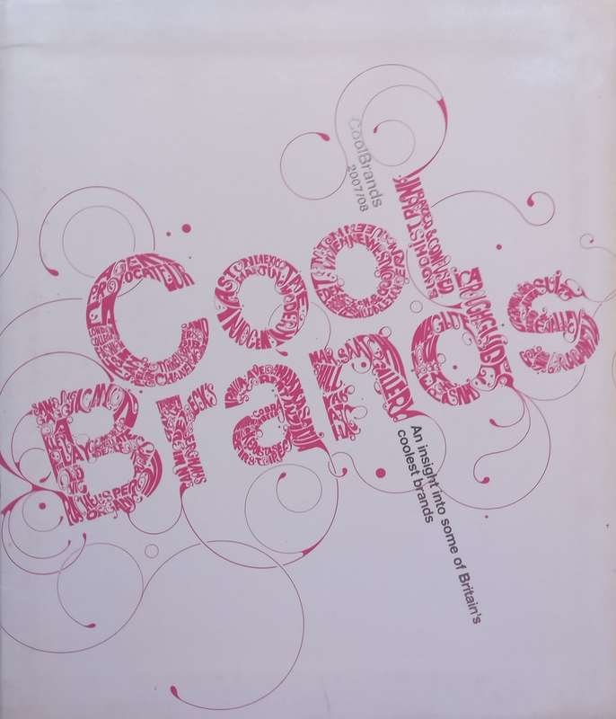 Cool Brands 2007/08: An Insight into some of Britains Coolest Brands
