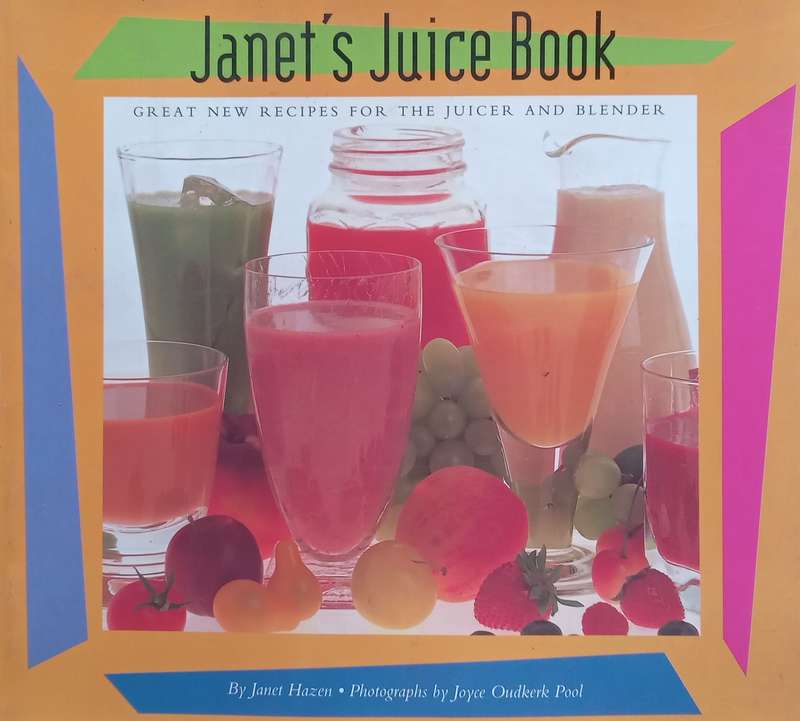 Janets Juice Book | Janet Hazen
