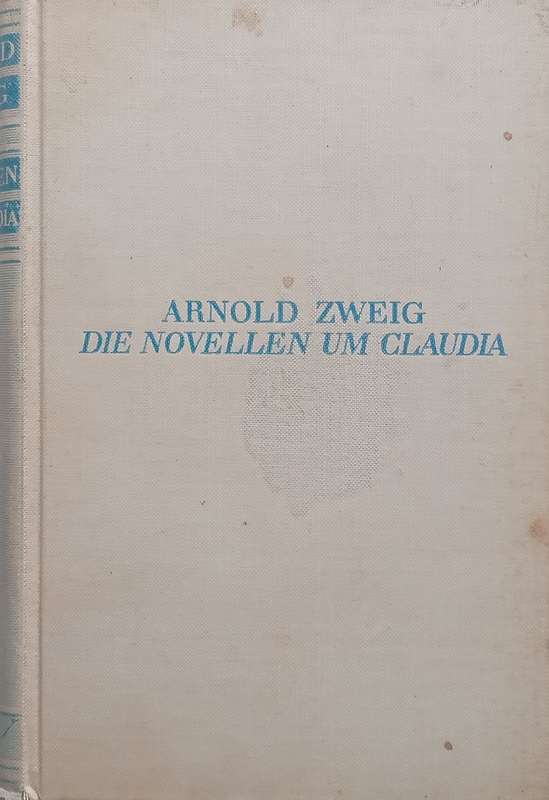 Die Novellen um Claudia: Roman (German) | Arnold Zweig