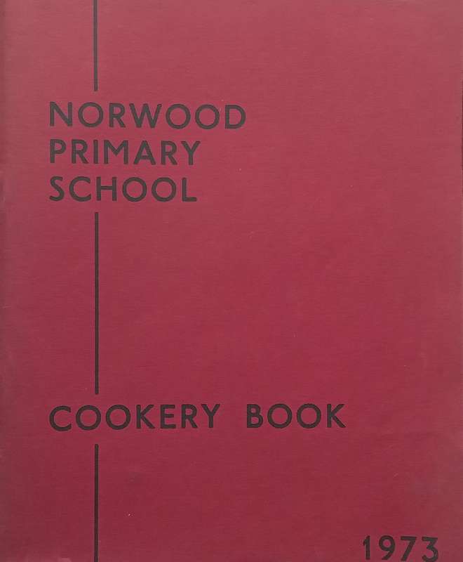 Norwood Primary School Cookery Book 1973