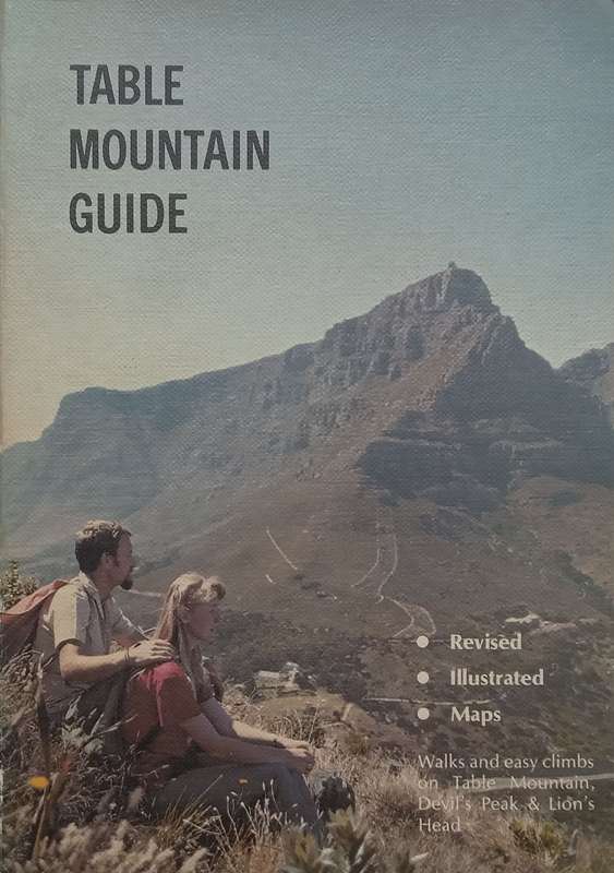 Table Mountain Guide: Walks and Easy Climbs on Table Mountain, Devils Peak and Lions Head (...