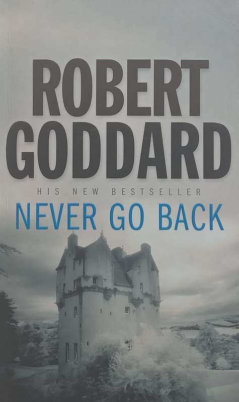Never Go Back | Robert Goddard