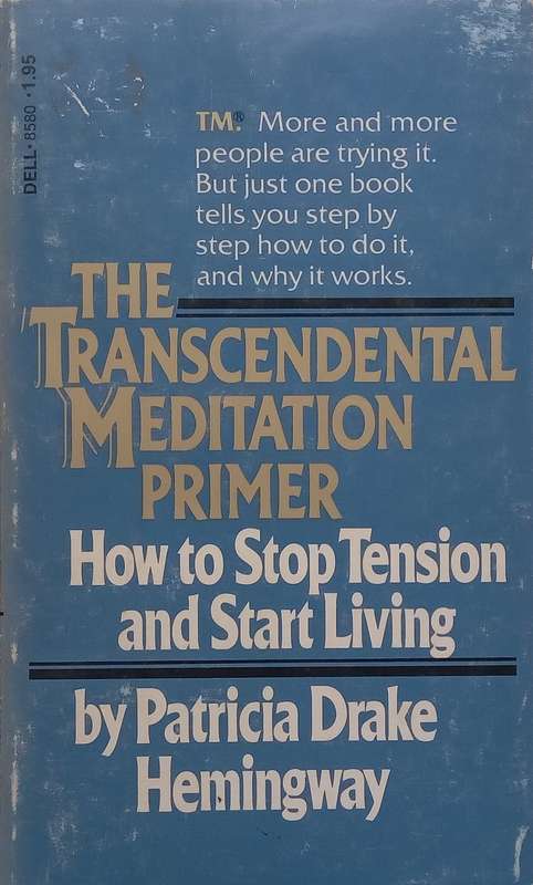 The Transcendental Meditation Primer: How to Stop Tension and Start Living | Patricia Drake Hemin...