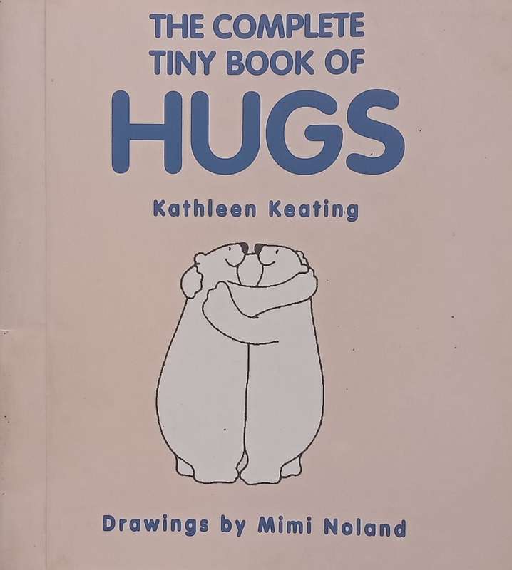 The Complete Tiny Book of Hugs | Kathleen Keating