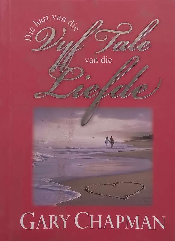 Die Hart van die Vyf Tale van Liefde (Afrikaans) | Gary Chapman