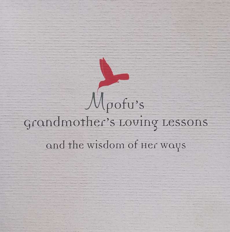Mpofus Grandmothers Loving Lessons and the Wisdom of her Ways | David Cumes & Maryellen Kelley
