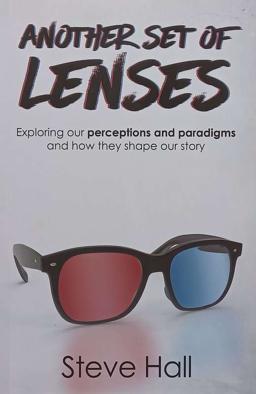 Another Set of Lenses: Exploring Our Perceptions and Paradigms and how They Shape Our Story (Sign...