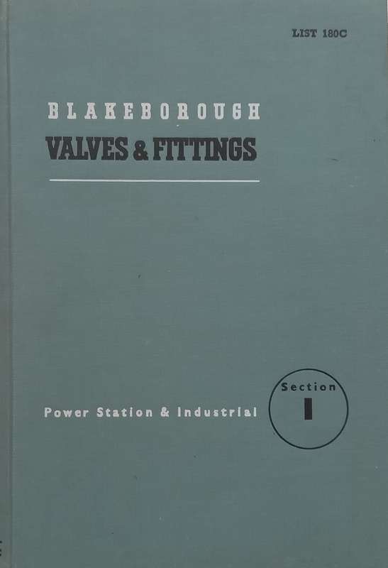 Blakeborough Valves & Fittings Catalogue for Power Stations &amp; Industry, Section 1