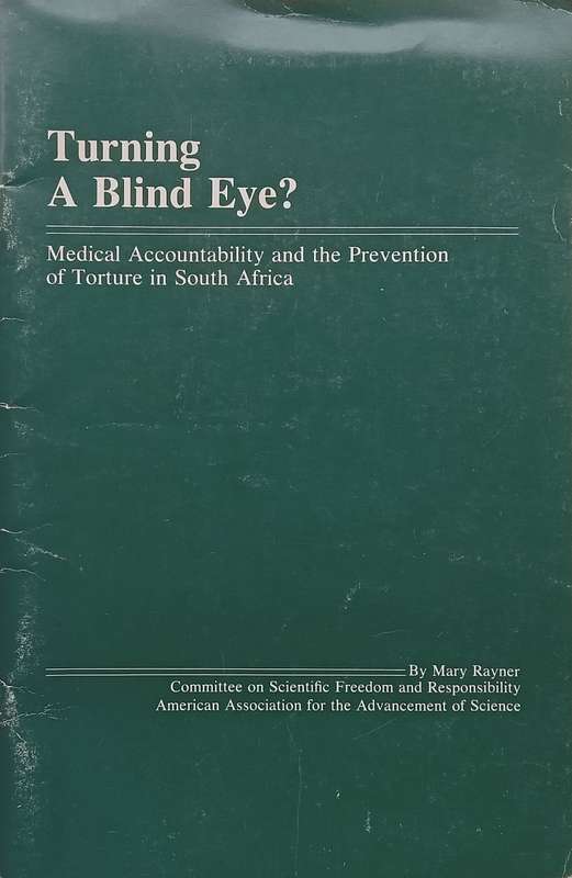 Turning a Blind Eye? Medical Accountability and the Prevention of Torture in South Africa | Mary ...