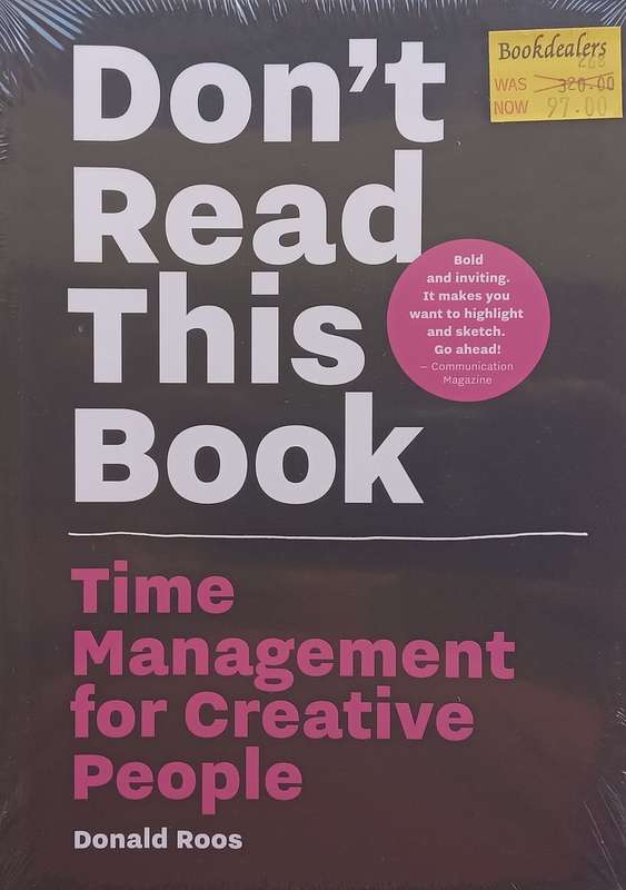 Dont Read this Book: Time Management for Creative People | Donald Roos
