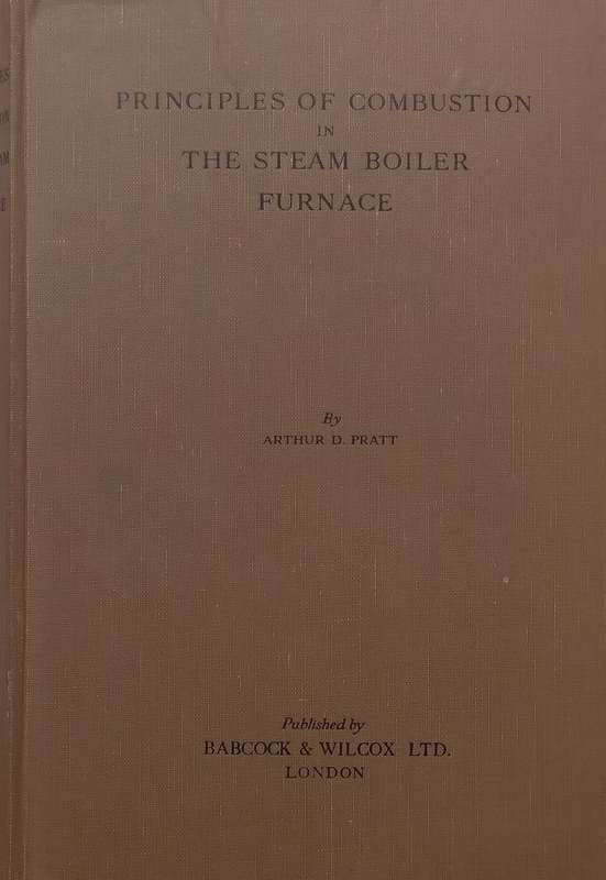 Principles of Combustion in the Steam Boiler Furnace | Arthur D. Pratt