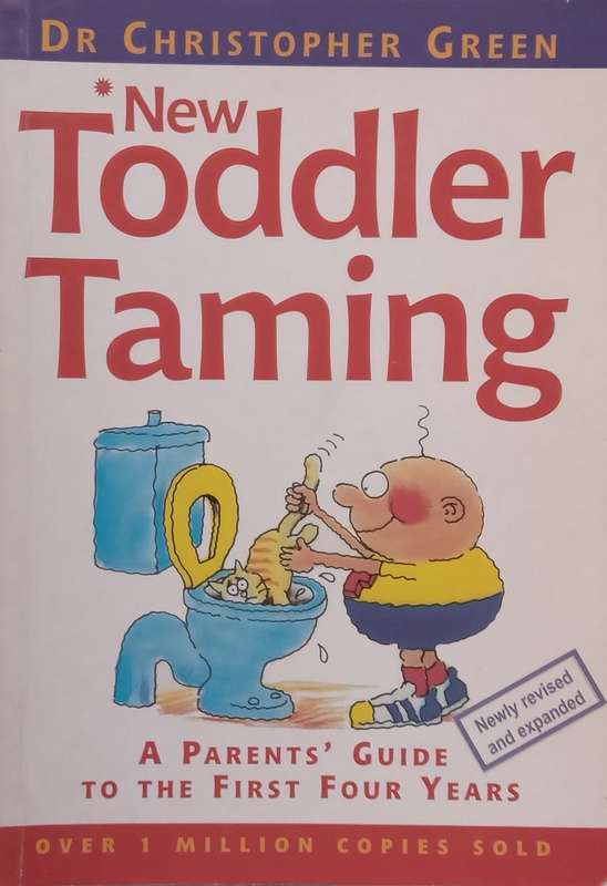 New Toddler Taming: A Parents Guide to the First Four Years | Christopher Green