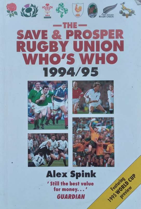 The Save & Prosper Rugby Union Whos Who 1994/95 (With Preview of 1995 World Cup) | Alex Spink