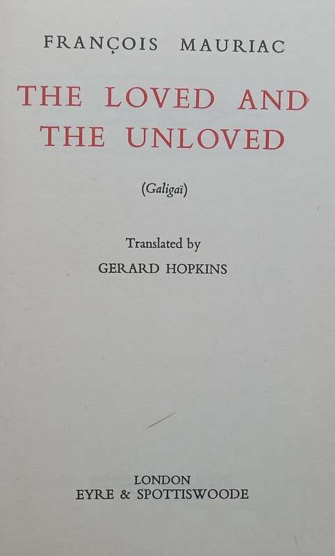 The Loved and the Unloved (First English Edition, 1953) | Francois Mauriac