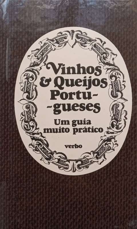 Vinhos & Queijos Portugueses: Um Guia Muito Practico (Portuguese)
