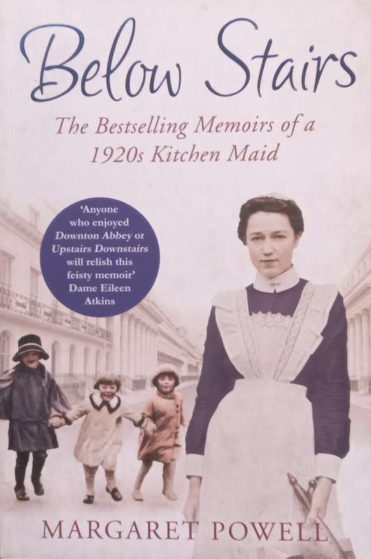 Below Stairs: The Bestselling Memoirs of a 1920s Kitchen Maid | Margaret Powell