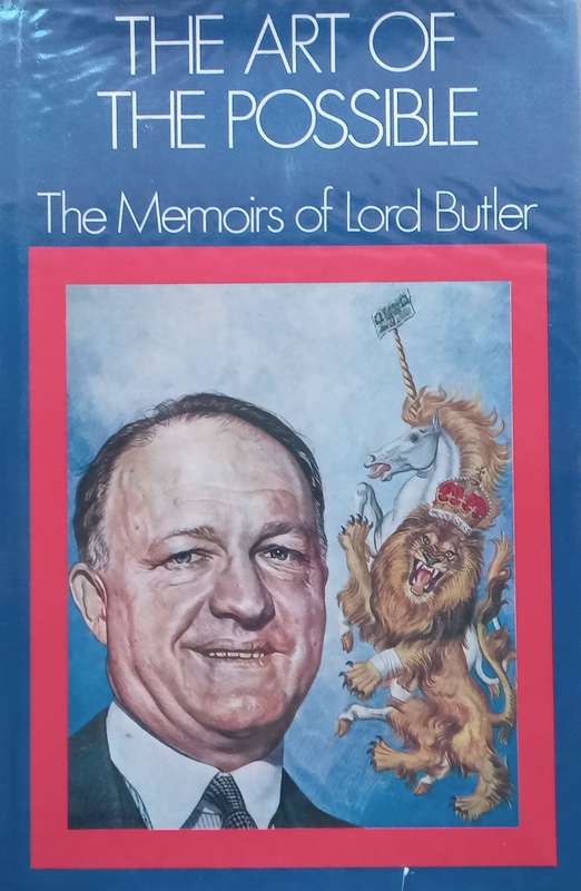 The Art of the Possible: The Memoirs of Lord Butler | Lord Butler