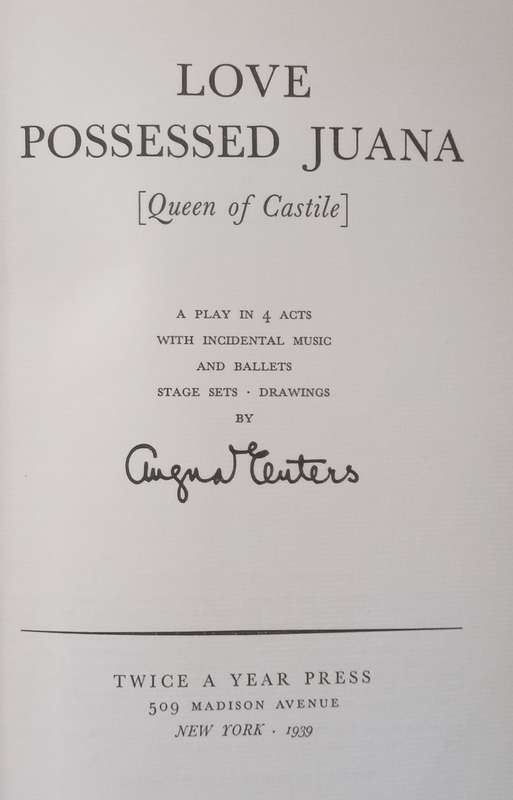 Love Possessed Juana: A Play in 4 Acts | Angna Enters