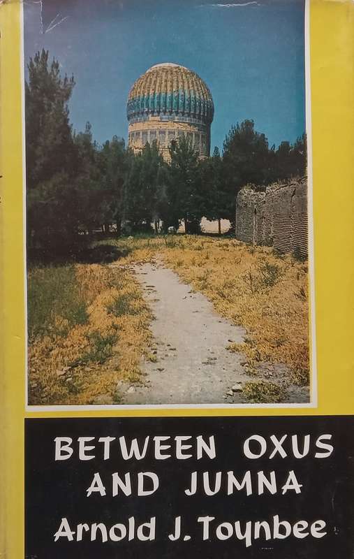 Between Oxus and Jumna | Arnold J. Toynbee