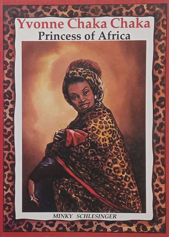 Yvonne Chaka Chaka: Princess of Africa | Minky Schlesinger