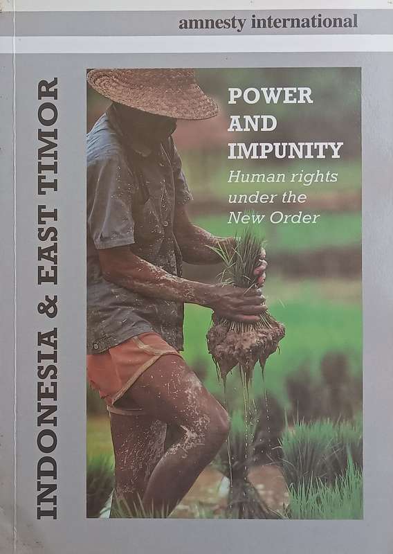 Power and Impunity: Human Rights under the New Order (Indonesia & East Timor)