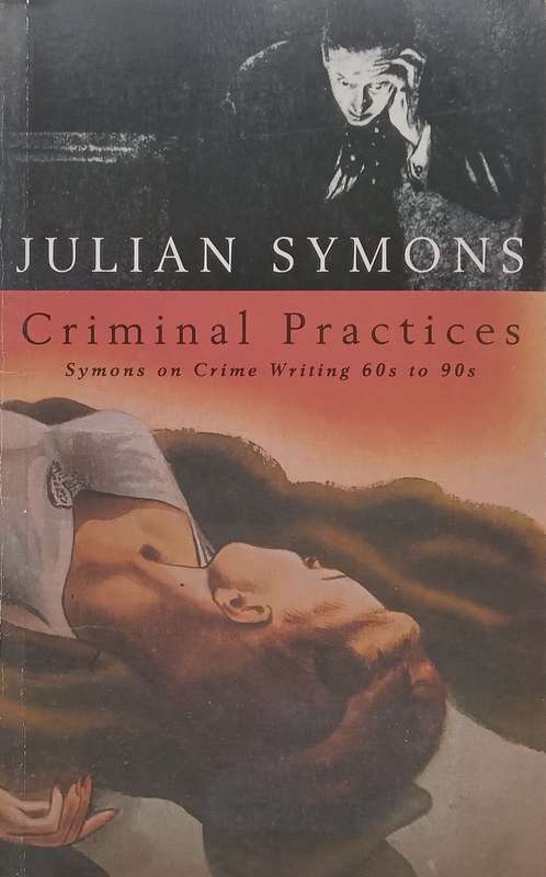 Criminal Practices: Symons on Crime Writing, 60s to 90s (Copy of Stephen Gray) | Julian Symons