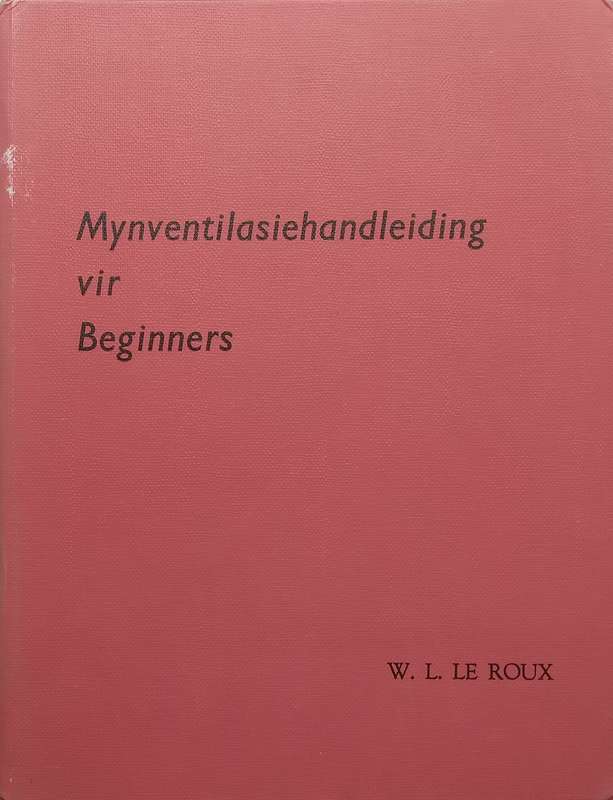 Mynventilasiehandleiding vir Beginners (Afrikaans) | W. L. le Roux