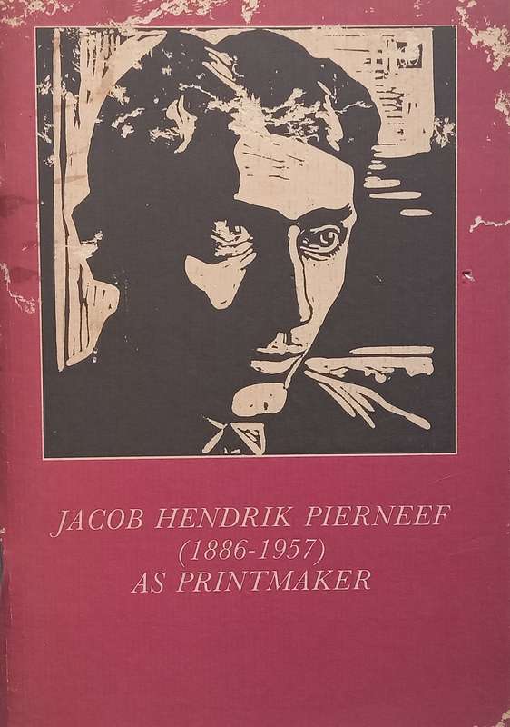 Jacob Hendrik Pierneef as Printmaker (English/Afrikaans text, Catalogue to Accompany the Exhibition)