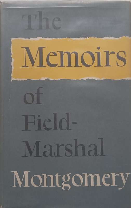 The Memoirs of Field-Marshall Montgomery | Bernard Law Montgomery