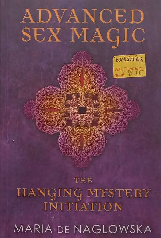 Advanced Sex Magic: The Hanging Mystery Initiation | Maria de Naglowska