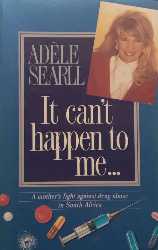 It Cant Happen to Me: A Mothers Fight Against Drug Abuse in South Africa | Adele Searll