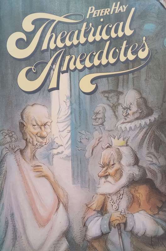 Theatrical Anecdotes | Peter Hay