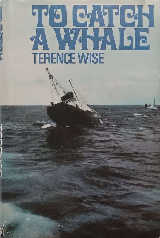 To Catch a Whale (From the Rand Clubs Library) | Terence Wise