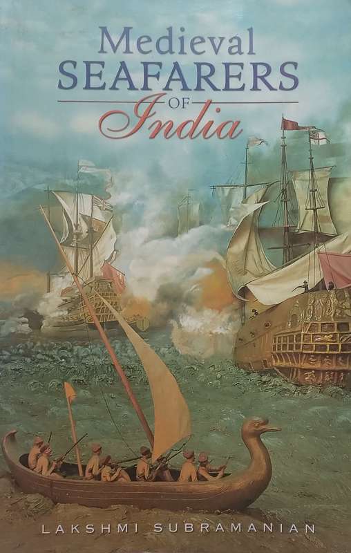 Medieval Seafarers of India | Lakshmi Subramanian