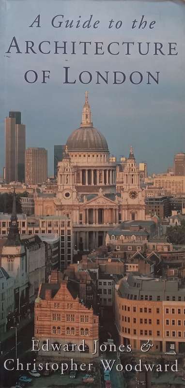 A Guide to the Architecture of London | Edward Jones & Christopher Woodward