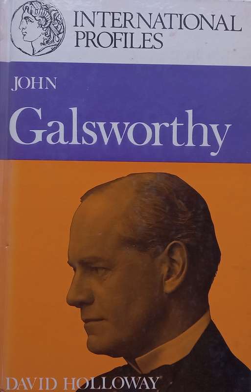 John Galsworthy (International Profiles Series) | David Holloway