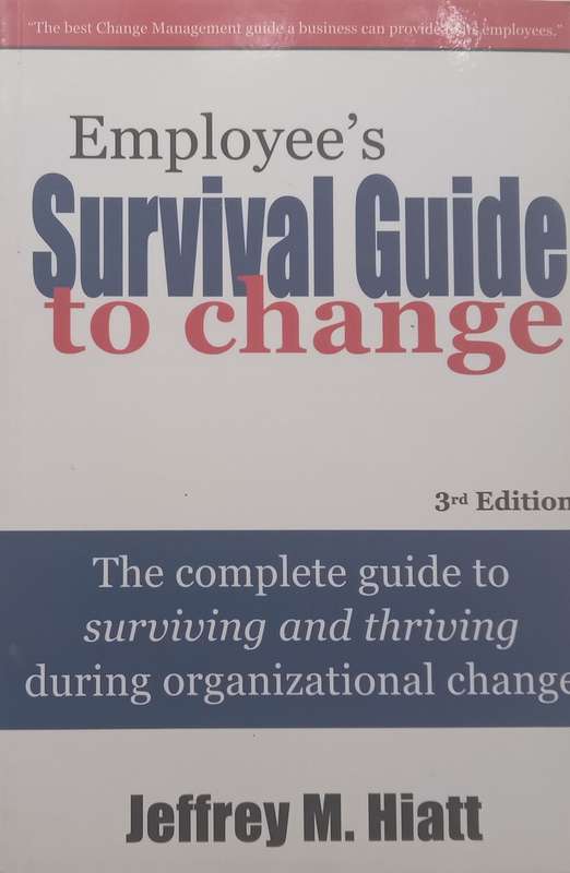Employees Survival Guide to Change (3rd Ed.) | Jeffrey M. Hiatt
