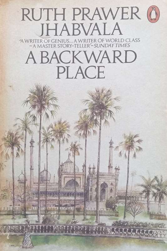 A Backward Place | Ruth Prawer Jhabvala