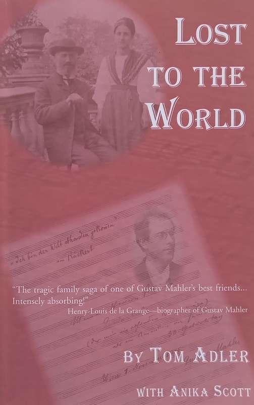 Lost to the World: The Tragic Family Saga of One of Gustav Mahlers Best Friends | Tom Adler & ...