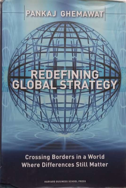 Redefining Global Strategy: Crossing Borders in a World Where Differences Still Matter | Pankaj G...