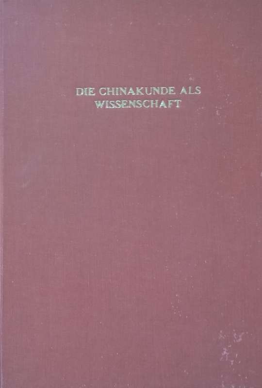 Die Chinakunde als Wissenschaft (German) | Horst von Tscharner (Ed.)