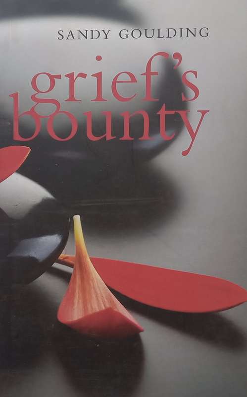Griefs Bounty (Inscribed by Author) | Sandy Goulding