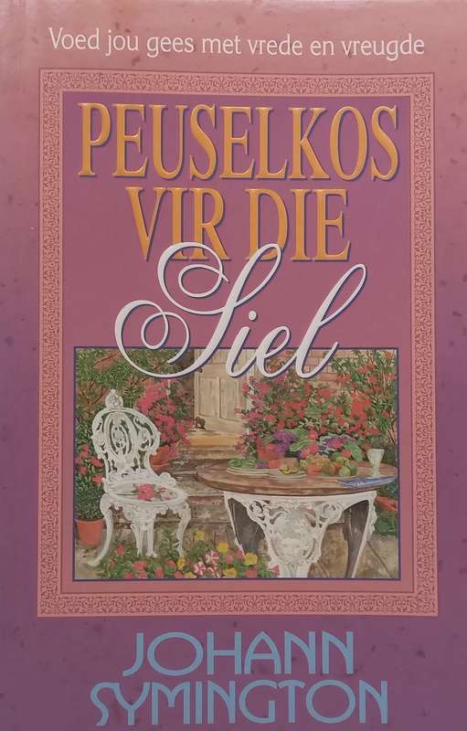 Peuselkos vir die Siel (Afrikaans) | Johann Symington