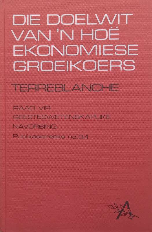 Die Doelwit van n Hoe Ekonomiese Groeikoers (Afrikaans) | S. J. Terreblanche