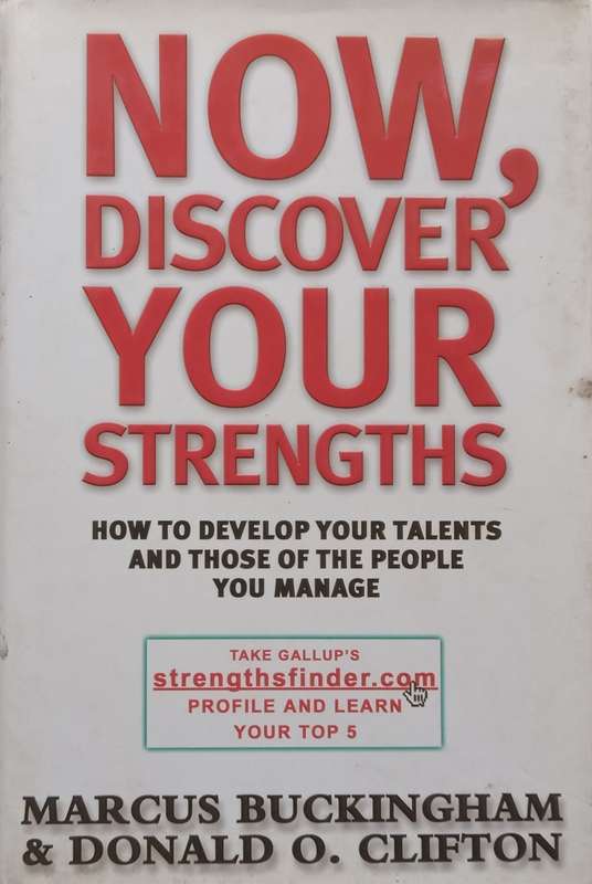 Now, Discover Your Strengths: How to Develop Your Talents and Those of the People You Manage | Ma...