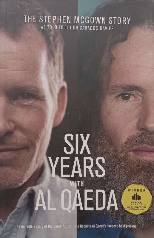 Six Years with Al Qaeda: The Stephen McGown Story (Inscribed by Stephen McGown) | Tudor Caradoc-D...