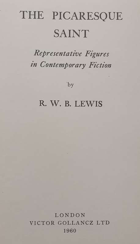 The Picaresque Saint: Representative Figures in Contemporary Fiction | R. W. B. Lewis