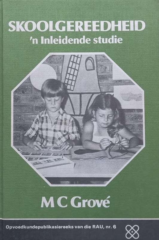 Skoolgereedheid: n Inleidende Studie | M. C. Grove