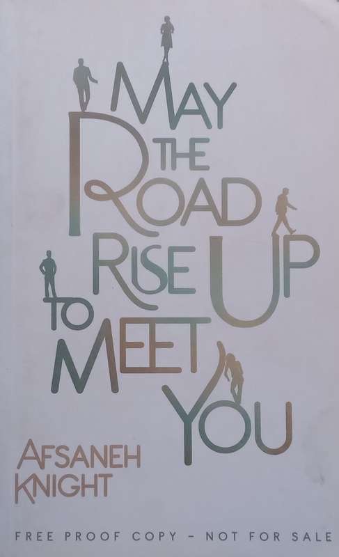 May the Road Rise Up to Meet You (Proof Copy) | Afsaneh Knight